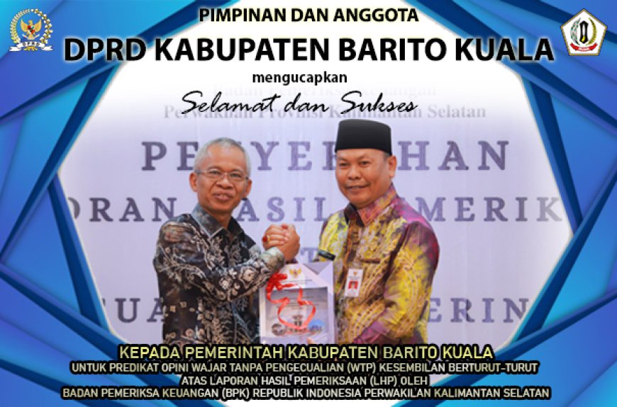 Ucapan Selamat DPRD Kepada Pemkab Batola Atas Opini WTP Kesembilan