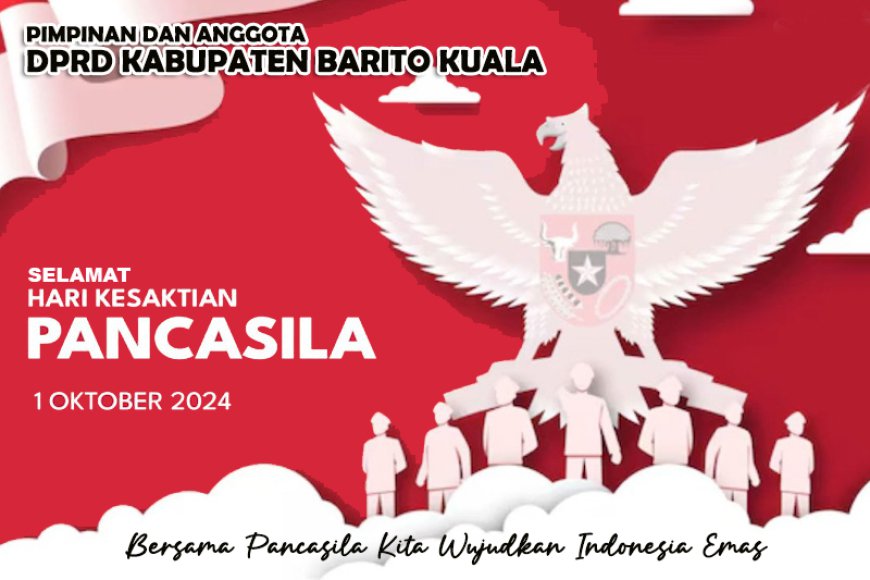 Pimpinan dan Anggota DPRD Batola Mengucapkan Selamat Hari Kesaktian Pancasila