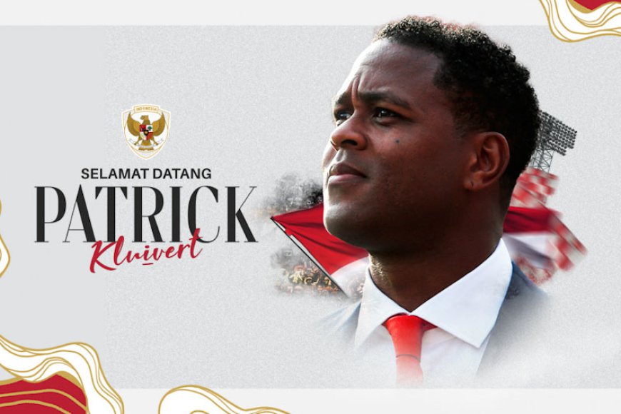 Patrick Kluivert Resmi Menjadi Pelatih Timnas Indonesia