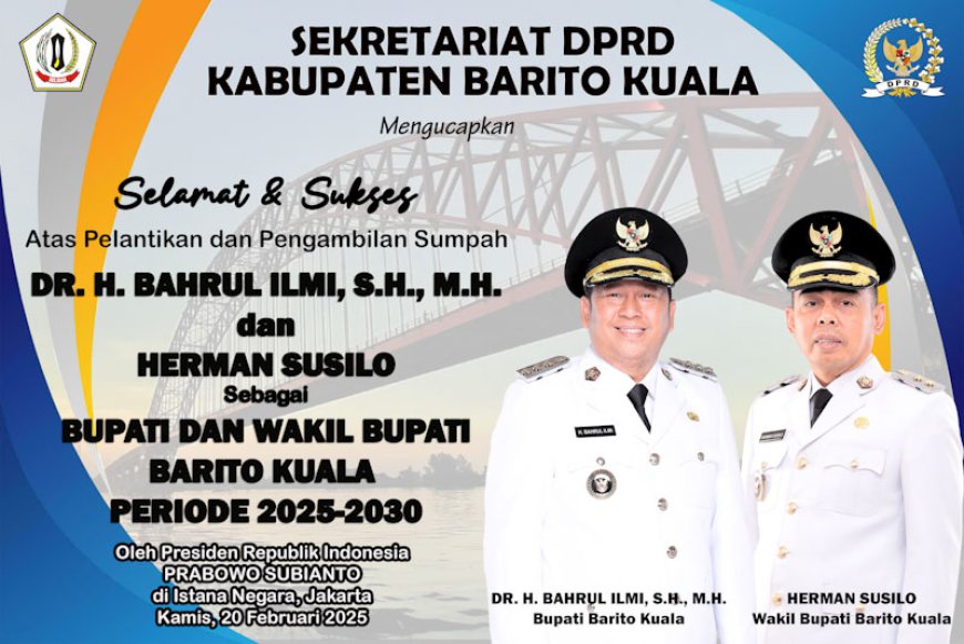 Ucapan Selamat Pimpinan dan Anggota DPRD Batola Atas Pelantikan Bupati-Wakil Bupati