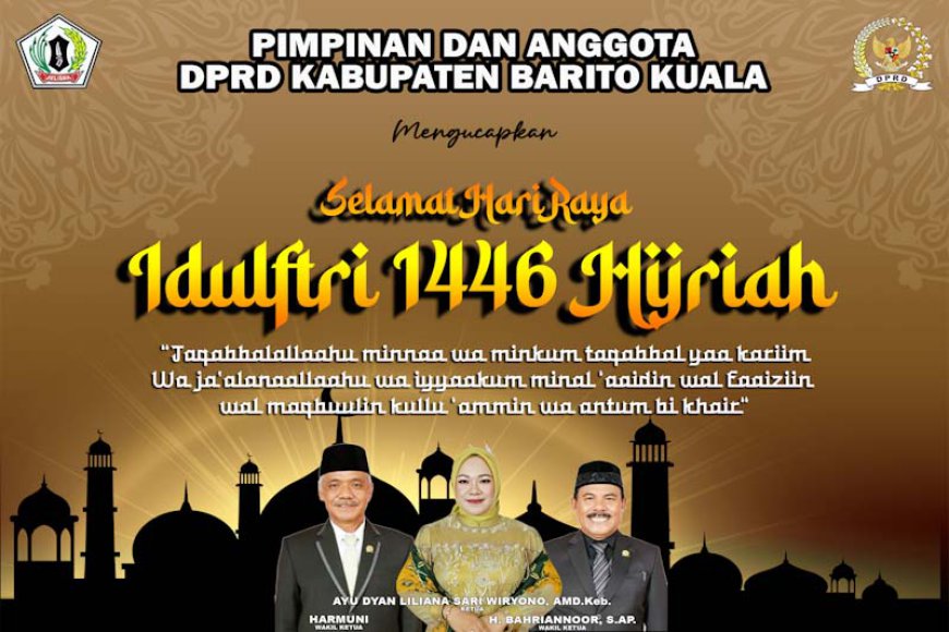 DPRD Barito Kuala Mengucapkan Selamat Idulfitri 1446 Hijriah