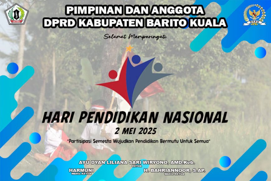 DPRD Barito Kuala Mengucapkan Selamat Memperingati Hardiknas 2025