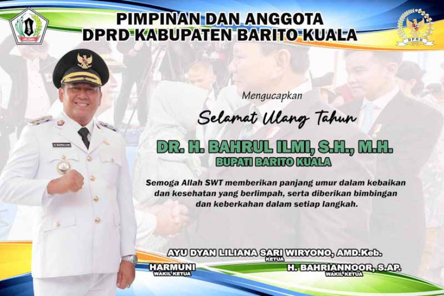 DPRD Batola Mengucapkan Selamat Ulang Tahun Kepada Bupati Bahrul Ilmi