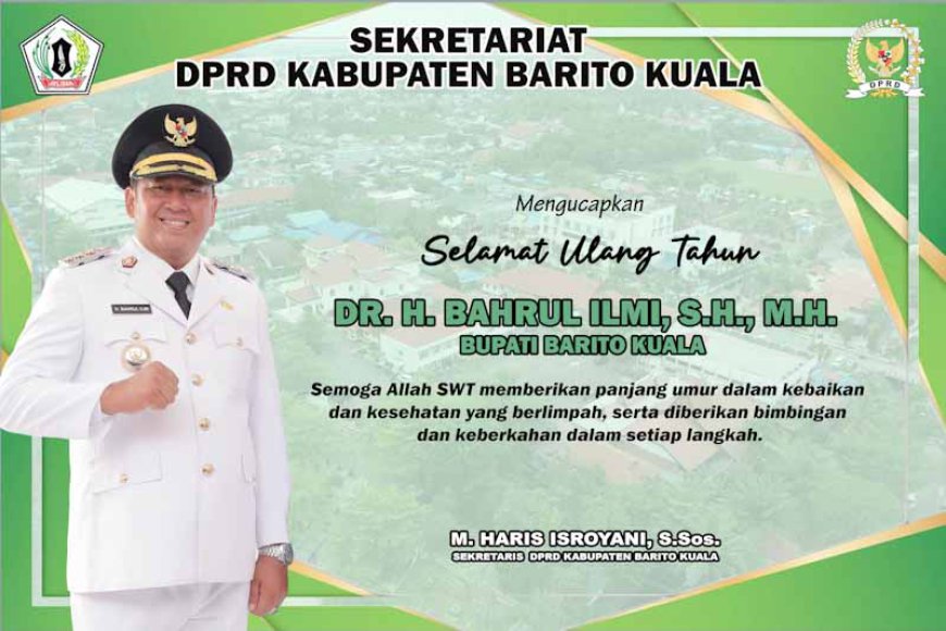 DPRD Batola Mengucapkan Selamat Ulang Tahun Kepada Bupati Bahrul Ilmi